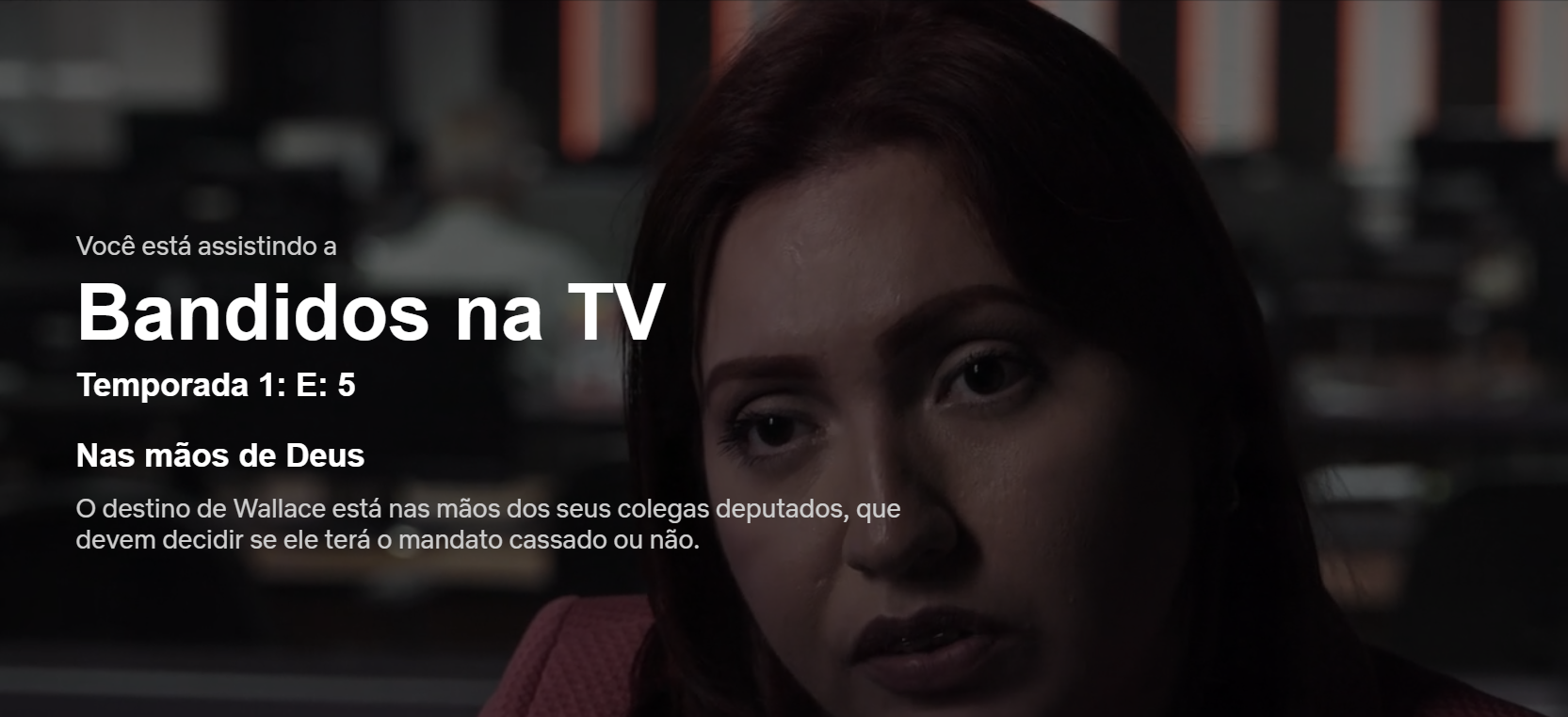 Episódio 5 - série bandidos na tv