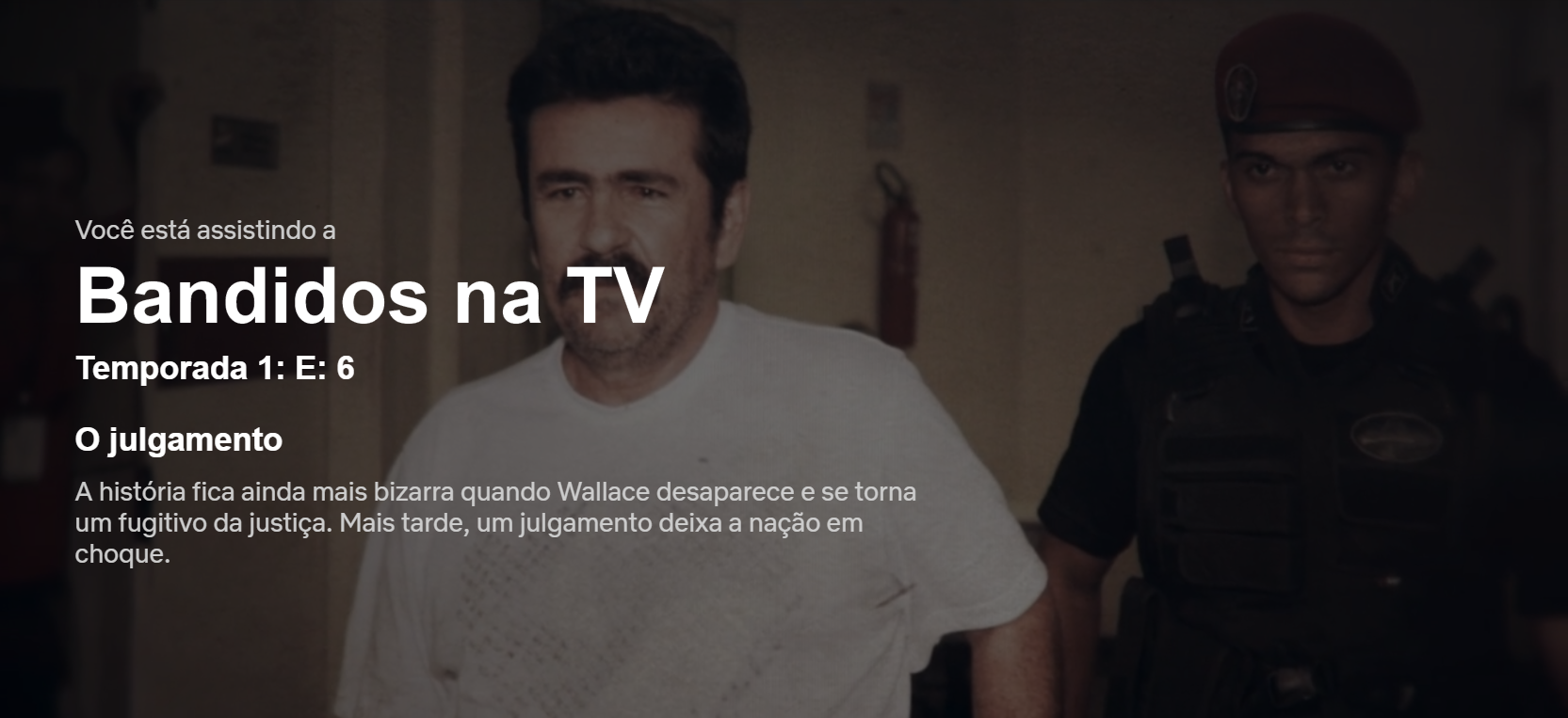Episódio 6 - série bandidos na tv